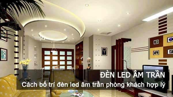 Cách bố trí đèn LED âm trần cho phòng khách hiện đại
